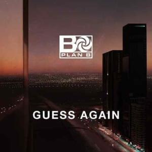 Guess Again - Plan B (UK)