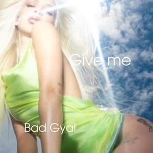 Give Me - Bad Gyal