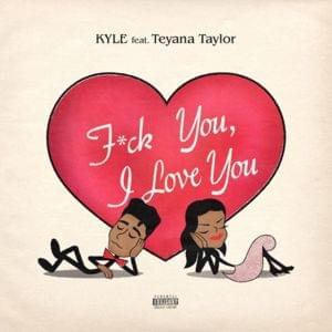 F You I Love You - KYLE (Ft. Teyana Taylor)