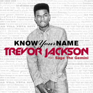 Know Your Name - Trevor Jackson (Ft. Sage The Gemini)