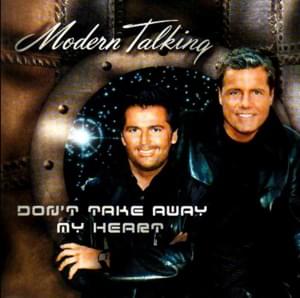 Don’t Take Away My Heart - Modern Talking