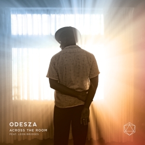 Across the Room - ODESZA (Ft. Leon Bridges)