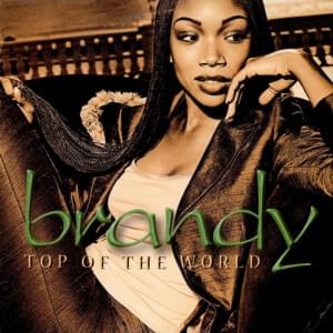 Top of the World, Pt. II (No Rap Version) - Brandy