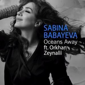 Oceans Away - Sabina Babayeva (Ft. Orkhan Zeynalli)