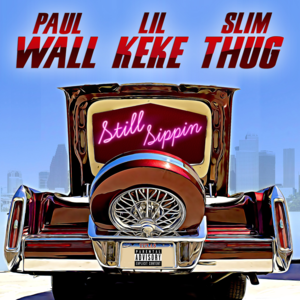 Still Sippin - Paul Wall, Lil Keke & Slim Thug