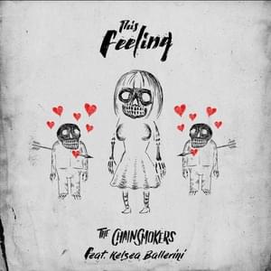 This Feeling - The Chainsmokers (Ft. Kelsea Ballerini)