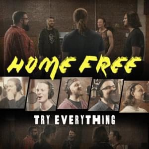 Try Everything - Home Free