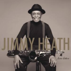 Don’t Misunderstand - Jimmy Heath (Ft. Gregory Porter)