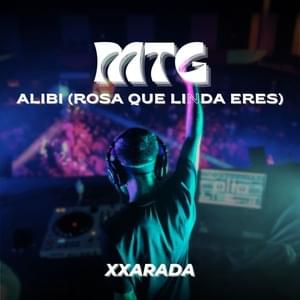 MTG ALIBI (Rosa Que Linda Eres) - XXarada (Ft. Pabllo Vittar, Sevdaliza, Sevdaliza, Pabllo Vittar & Yseult & Yseult)