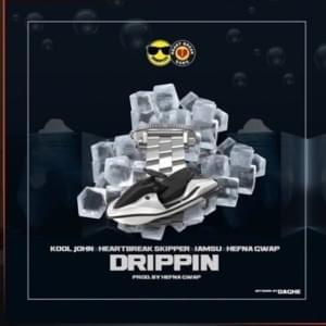 Drippin’ - Kool John (Ft. Hefna Gwap, Iamsu! & Skipper)