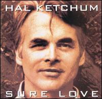 Hearts are Gonna Roll - Hal Ketchum