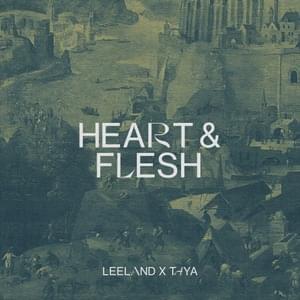 Heart & Flesh - Leeland & TAYA