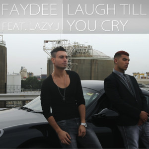 Laugh Till You Cry - Faydee (Ft. Lazy J)