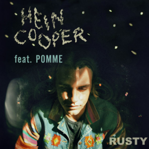 Rusty (feat. Pomme) - Hein Cooper (Ft. Pomme)