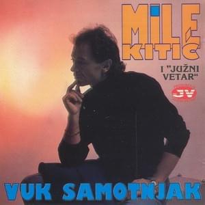 Vuk samotnjak - Mile Kitić