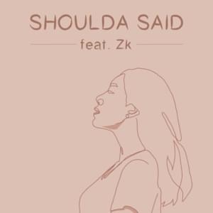 Shoulda Said - Aisyah (Ft. ZK)