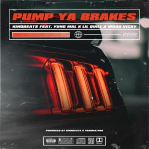 Pump Ya Brakes - Kino Beats (Ft. Lil Quill, Woah Vicky & Yung Mal)