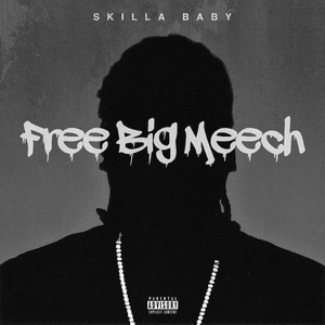 Free Big Meech - Skilla Baby