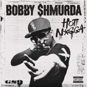 Hot Nigga - Bobby Shmurda