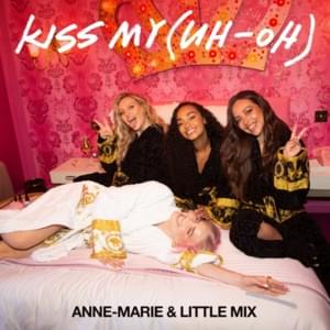 Kiss My (Uh Oh) [Acoustic] - Anne-Marie & Little Mix