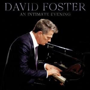 The Power of Love - David Foster (Ft. Pia Toscano)