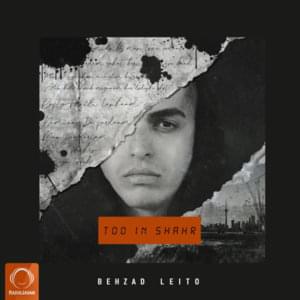 Too In Shahr - Behzad Leito