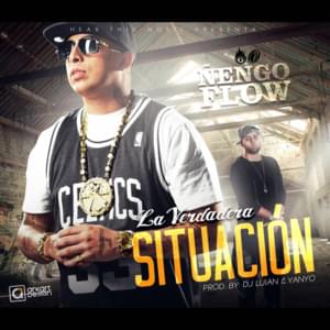 La Verdadera Situación - Ñengo Flow & DJ Luian