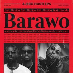 Barawo (Remix) - Ajebo Hustlers (Ft. Davido)