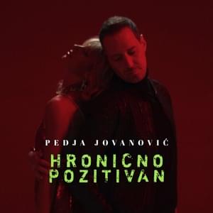 Hronično pozitivan - Peđa Jovanović