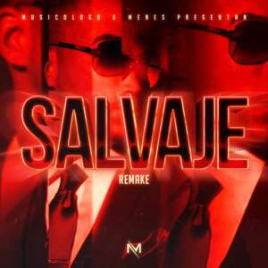 Salvaje (Remake) - Musicólogo y Menes (Ft. Don Omar)