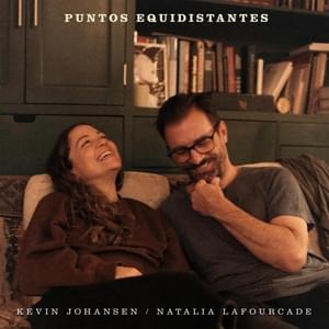 Puntos Equidistantes - Kevin Johansen & Natalia Lafourcade