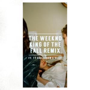 King of The Fall (Remix) - The Weeknd (Ft. Belly & Ty Dolla $ign)