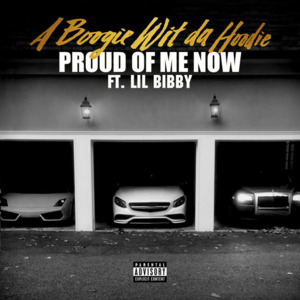 Proud of Me Now - A Boogie wit da Hoodie (Ft. Lil Bibby)