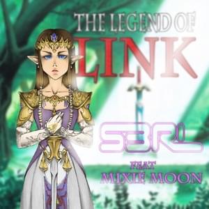 The Legend of Link - S3RL (Ft. Mixie Moon)