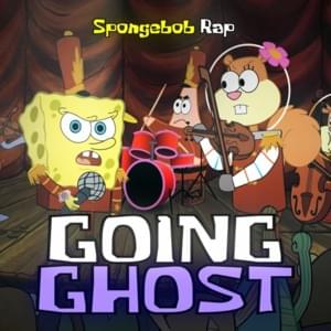 Going Ghost - YourBoySponge (Ft. Sandy Cheeks)