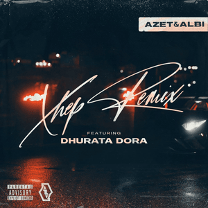 Xhep (Dhurata Dora Remix) - Azet & Albi (Ft. Dhurata Dora)