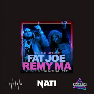 All the Way Up (Nati, Colours & Goja Remix) - Fat Joe, Remy Ma & Nati (Ft. French Montana & Infared)