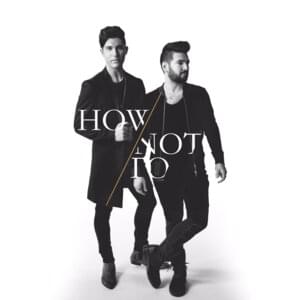 How Not To - Dan + Shay