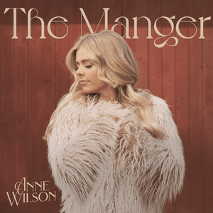 The Manger - Anne Wilson (Ft. Josh Turner)