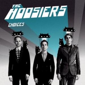 Choices - The Hoosiers