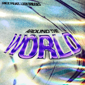 Around the World - Mez (Ft. Leon Bridges)