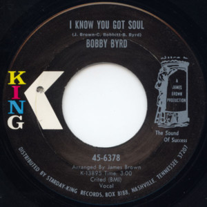 I Know You Got Soul - Bobby Byrd (Ft. James Brown)