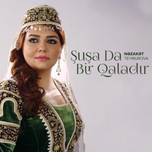 Şuşa Da Bir Qaladır - Nəzakət Teymurova