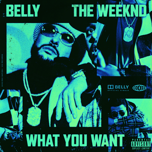 What You Want - Belly (Ft. The Weeknd)