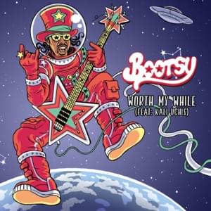 Worth My While - Bootsy Collins (Ft. Kali Uchis)