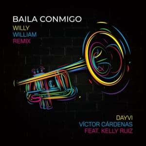 Baila Conmigo (Willy William Remix) - Dayvi, Víctor Cárdenas, Kelly Ruiz & Willy William