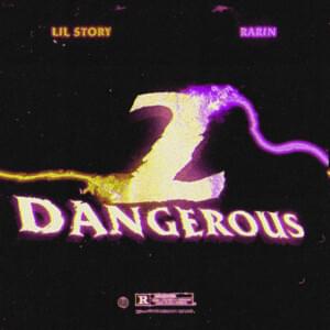 2 Dangerous - Lil Story (Ft. Rarin)