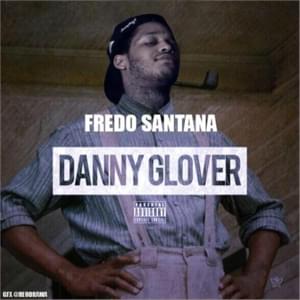 Danny Glover - Fredo Santana