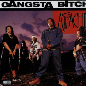 Gangsta Bitch - Apache