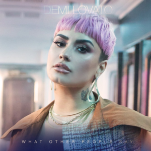 What Other People Say (Solo Version) (Unreleased) - Demi Lovato